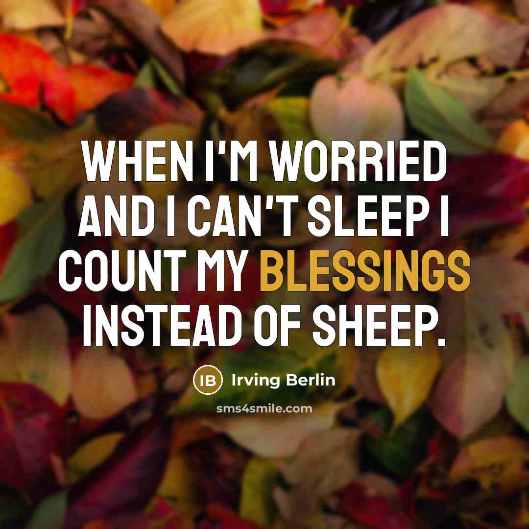 “When I'm worried and I can't sleep I count my…” quote by Irving Berlin