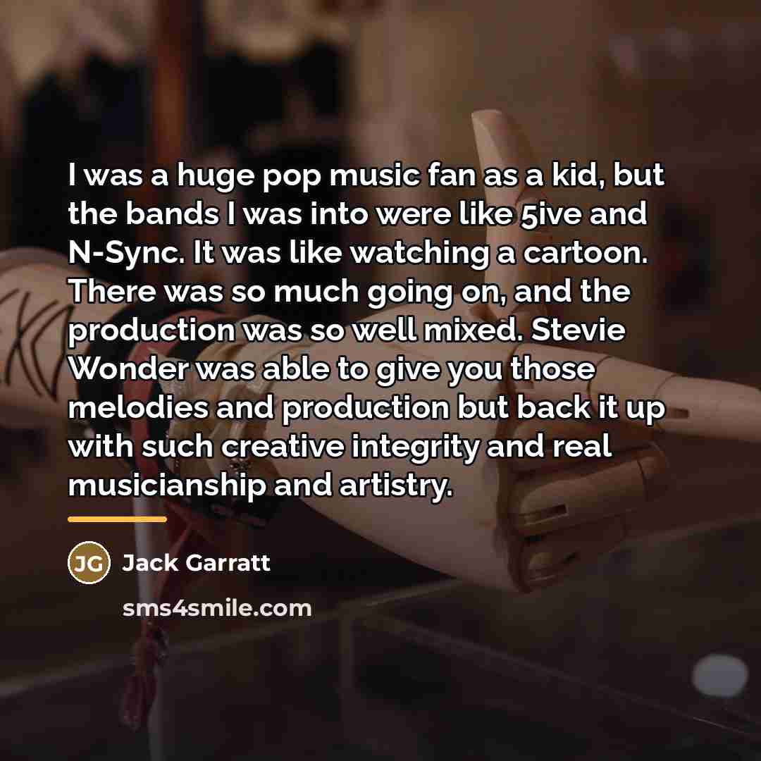 “I was a huge pop music fan as a kid,…” quote by Jack Garratt