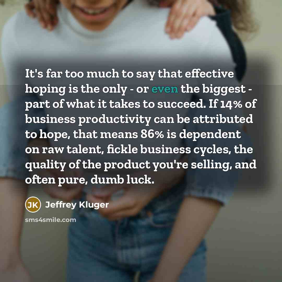 “It's far too much to say that effective hoping is…” quote by Jeffrey Kluger