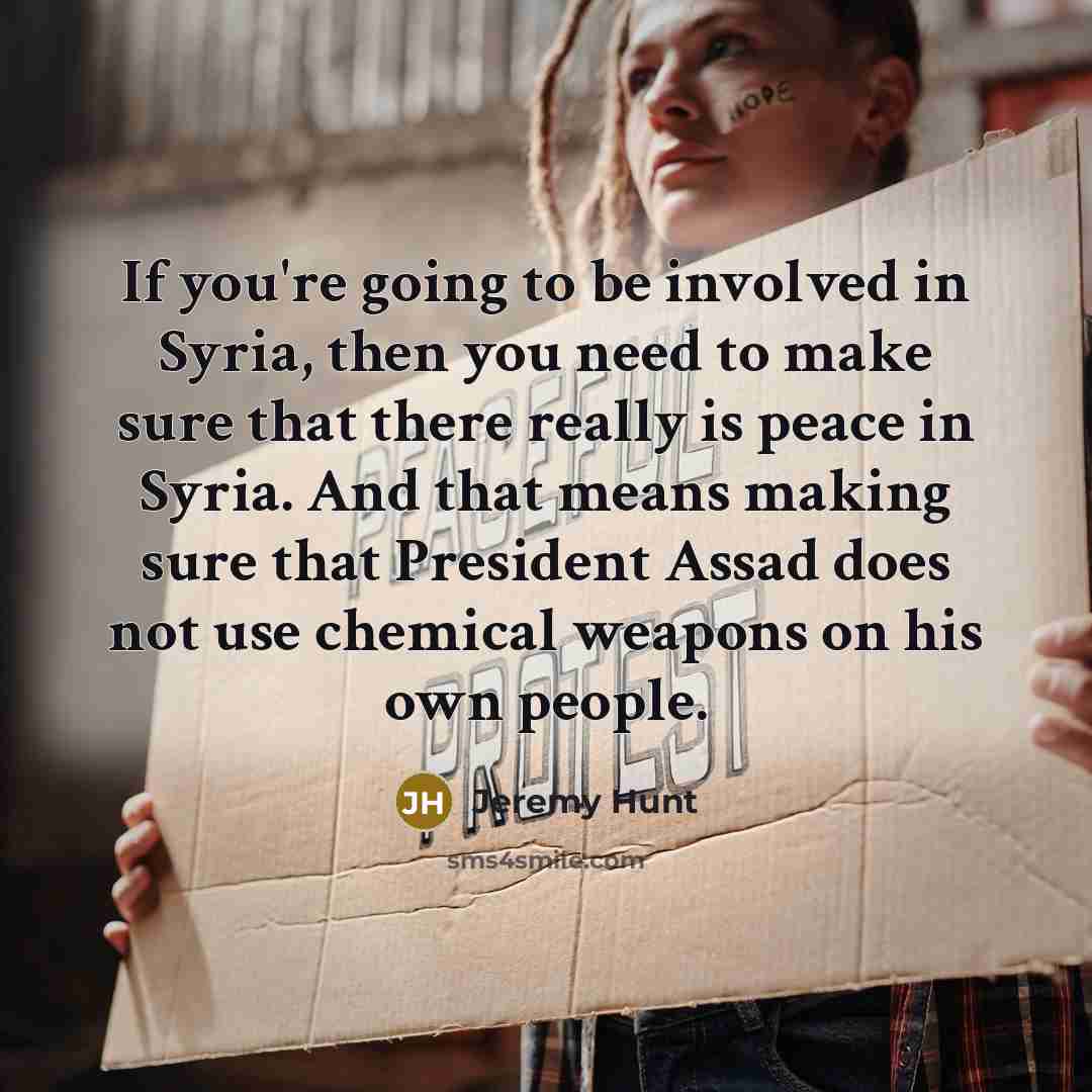 “If you're going to be involved in Syria, then you…” quote by Jeremy Hunt