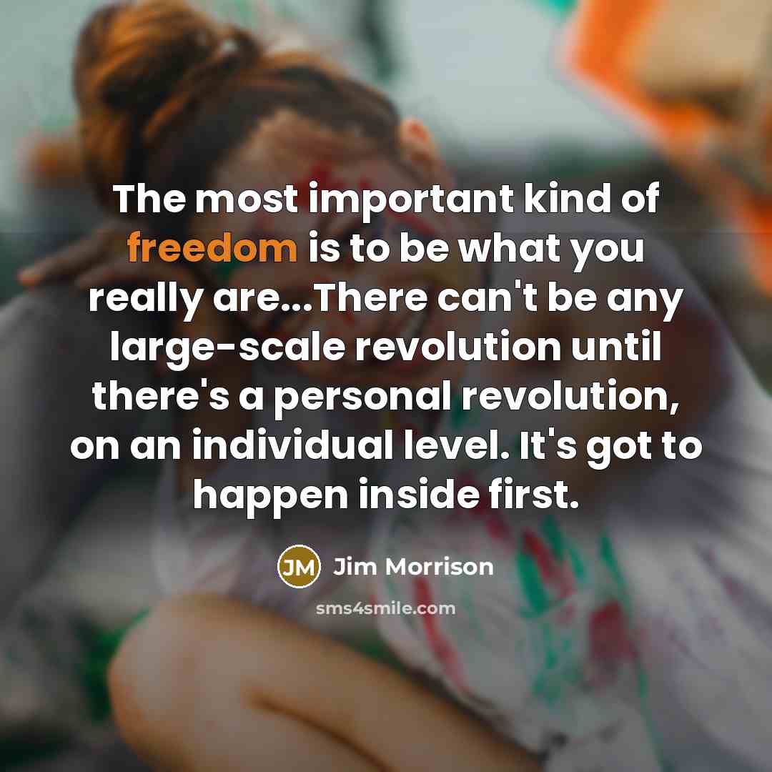 “The most important kind of freedom is to be what…” quote by Jim Morrison