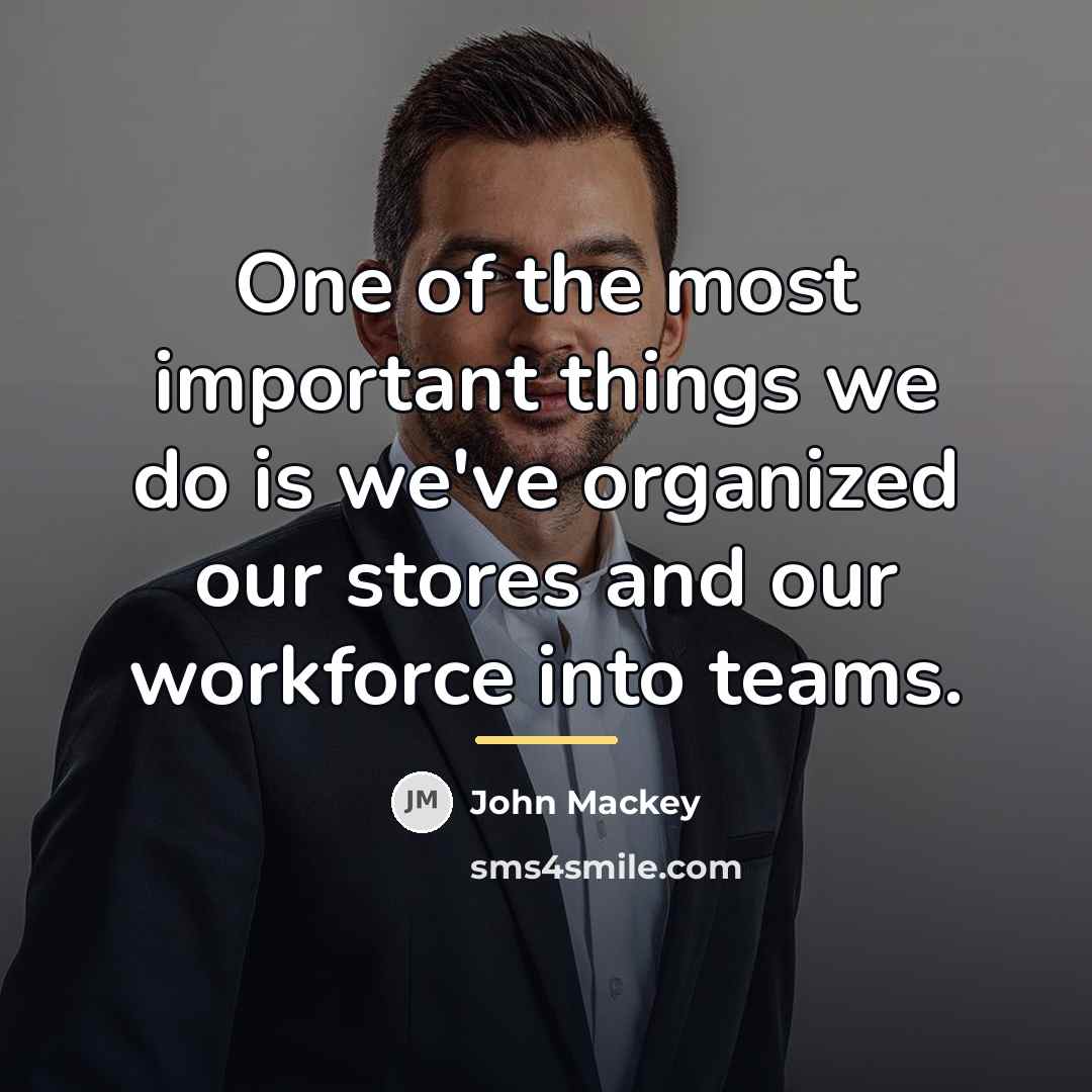 “One of the most important things we do is we've…” quote by John Mackey