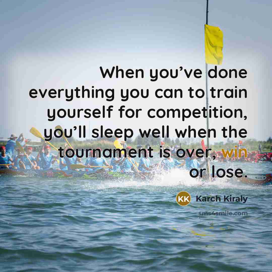“When you’ve done everything you can to train yourself for…” quote by Karch Kiraly
