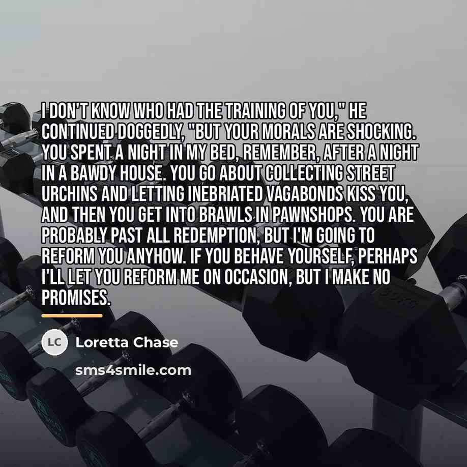“I don't know who had the training of you," he…” quote by Loretta Chase