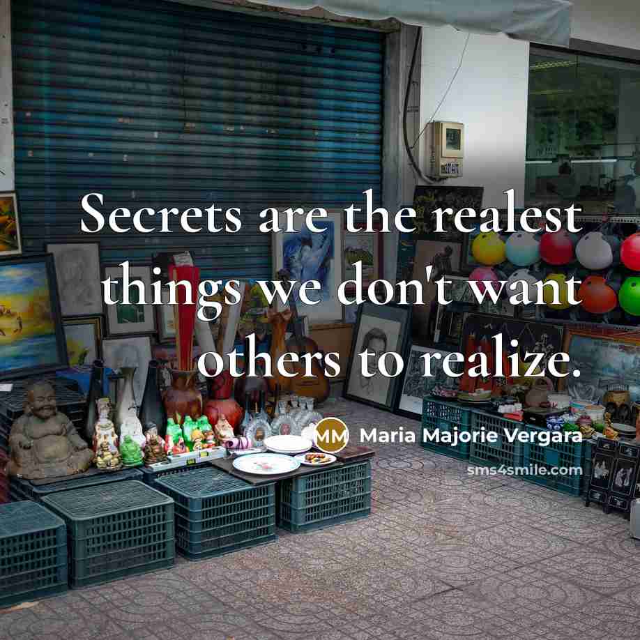 “Secrets are the realest things we don't want others to…” quote by Maria Majorie Vergara