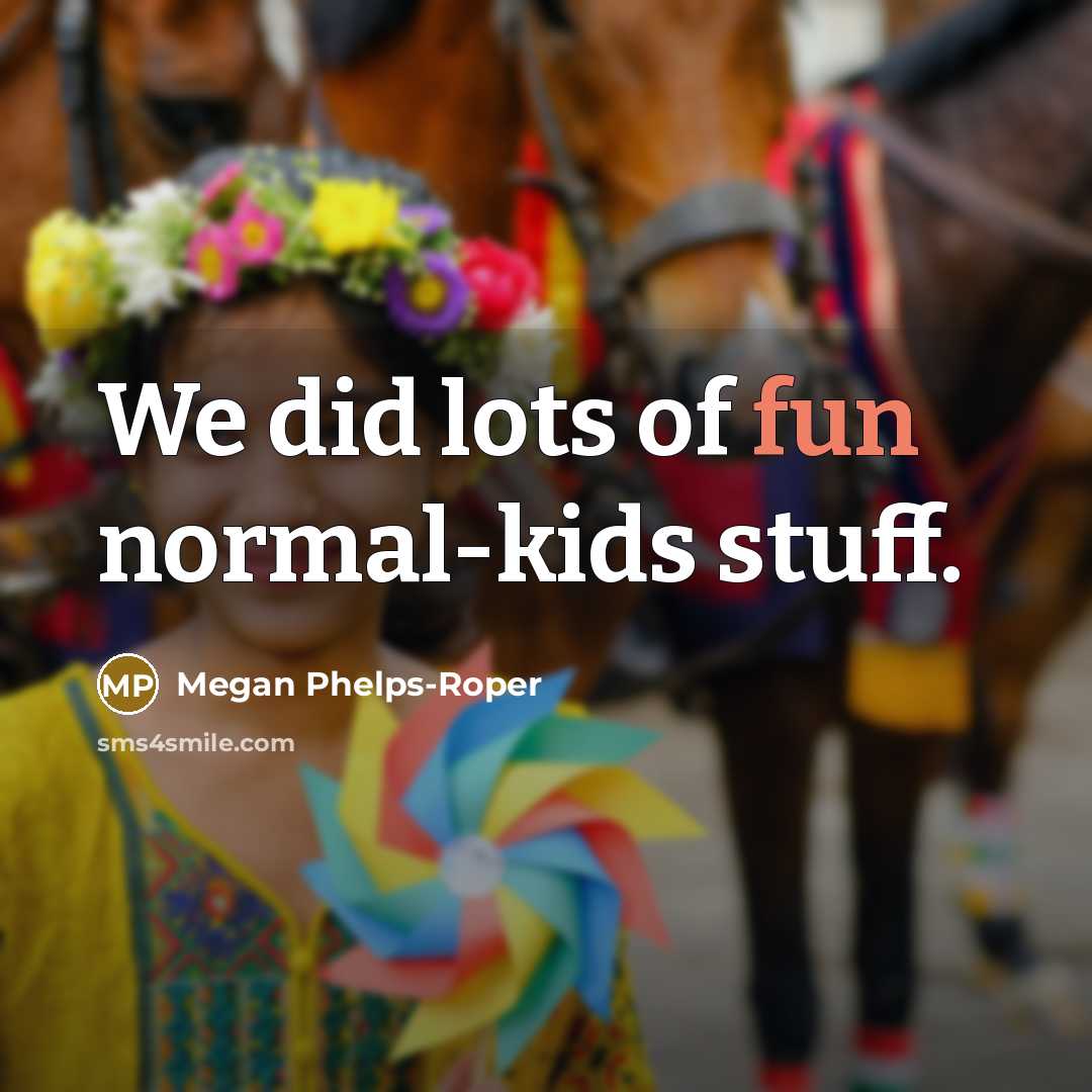 “We did lots of fun normal-kids stuff.…” quote by Megan Phelps-Roper