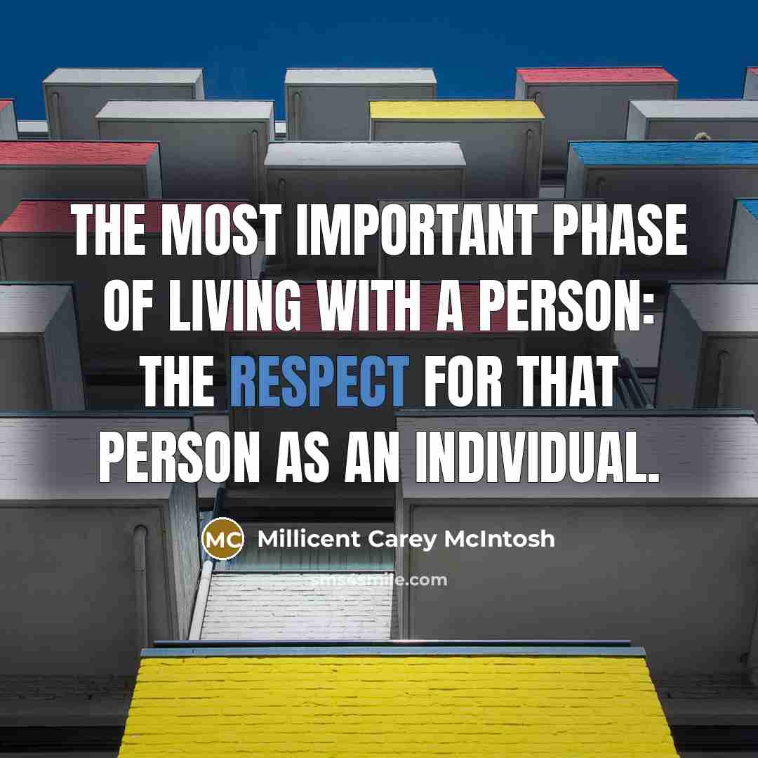 “The most important phase of living with a person: the…” quote by Millicent Carey McIntosh