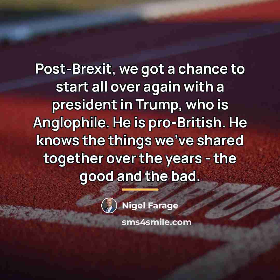 “Post-Brexit, we got a chance to start all over again…” quote by Nigel Farage