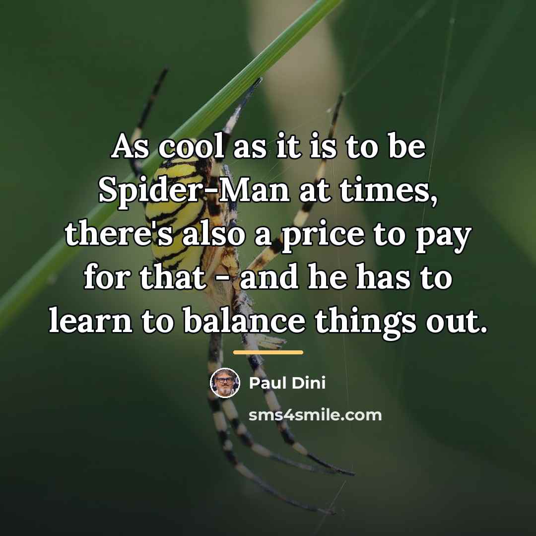 “As cool as it is to be Spider-Man at times,…” quote by Paul Dini