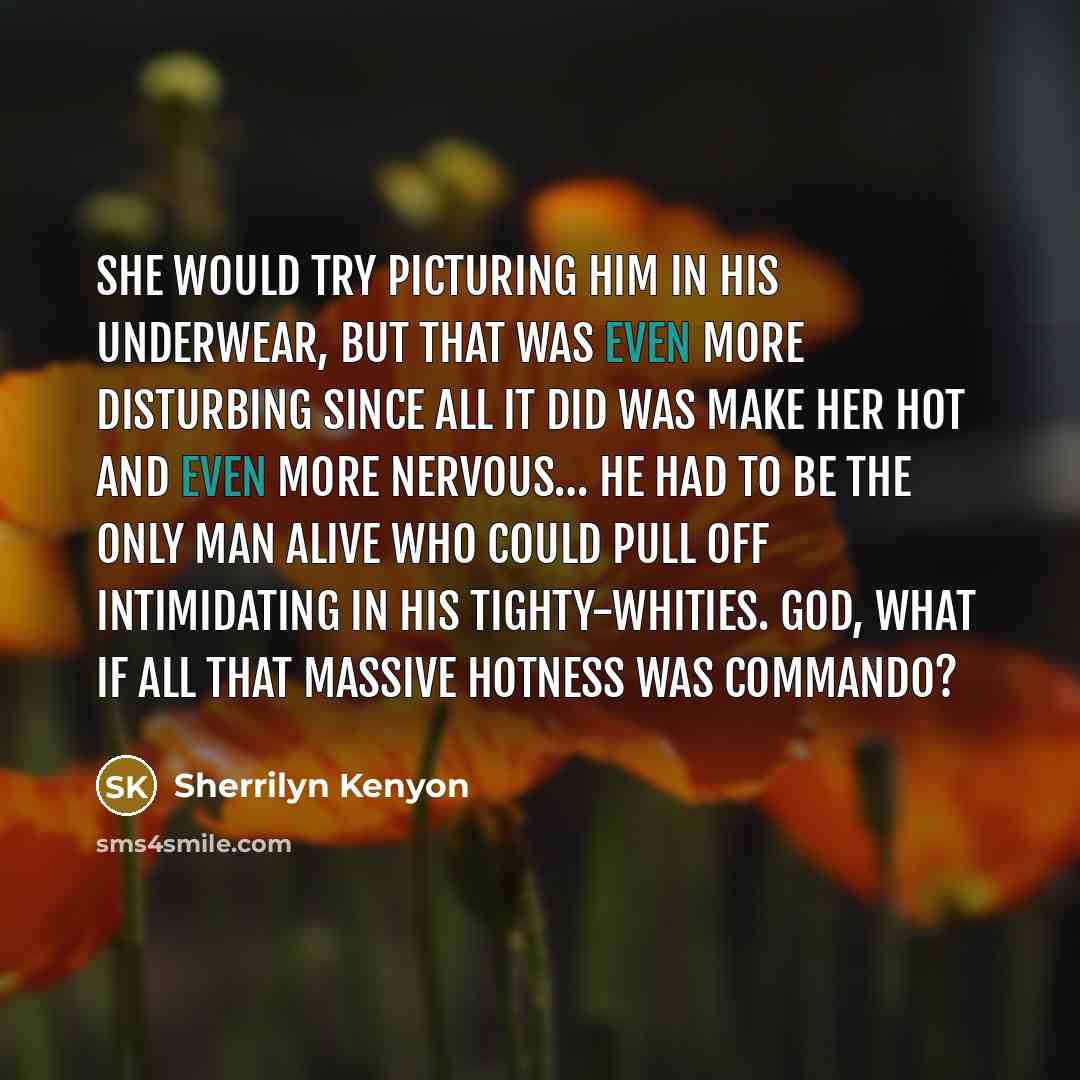 “She would try picturing him in his underwear, but that…” quote by Sherrilyn Kenyon