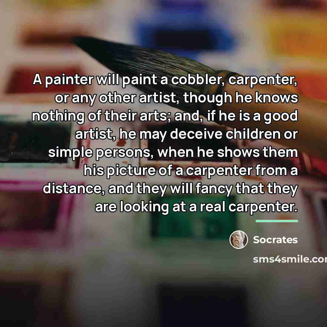 “A painter will paint a cobbler, carpenter, or any other…” quote by Socrates
