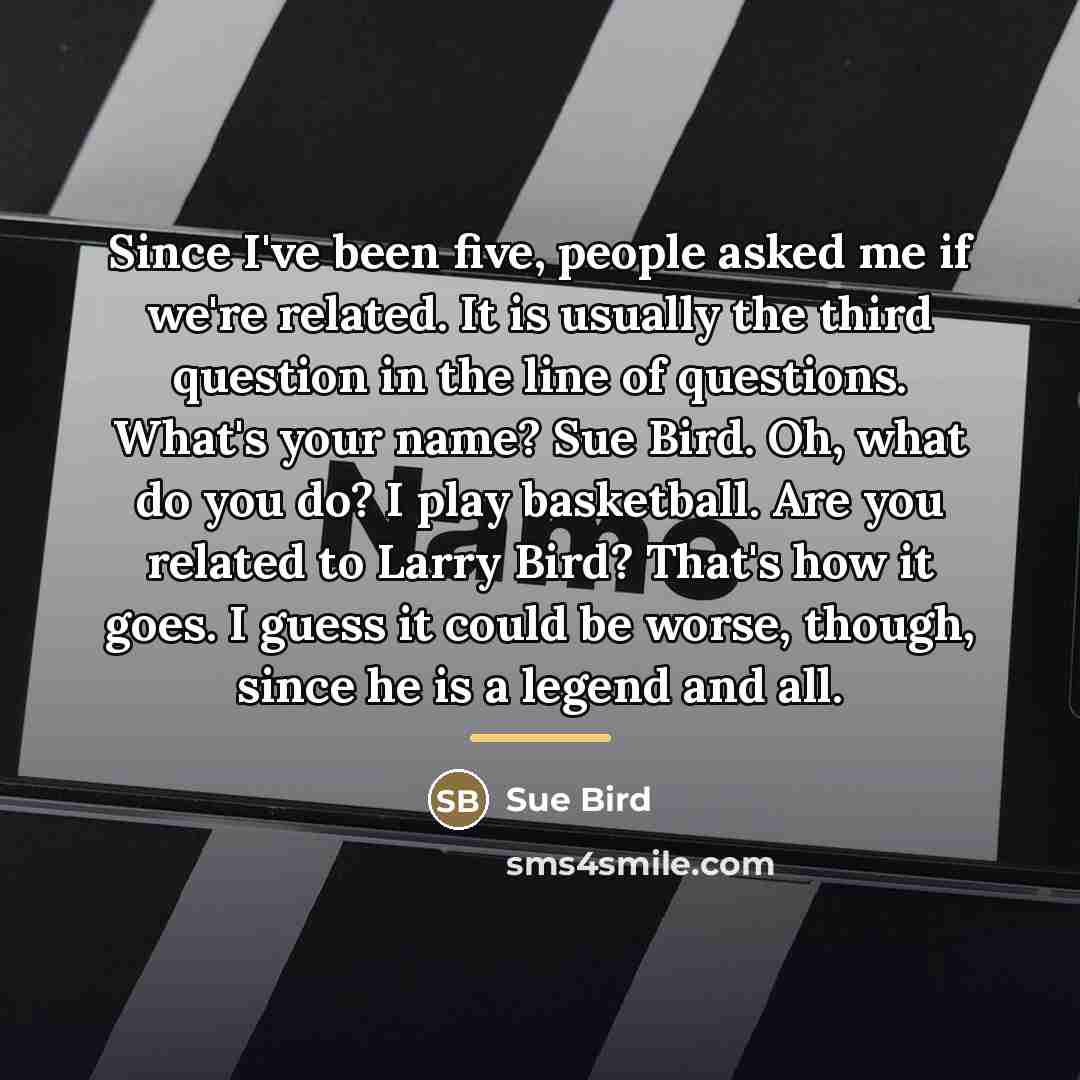 “Since I've been five, people asked me if we're related.…” quote by Sue Bird