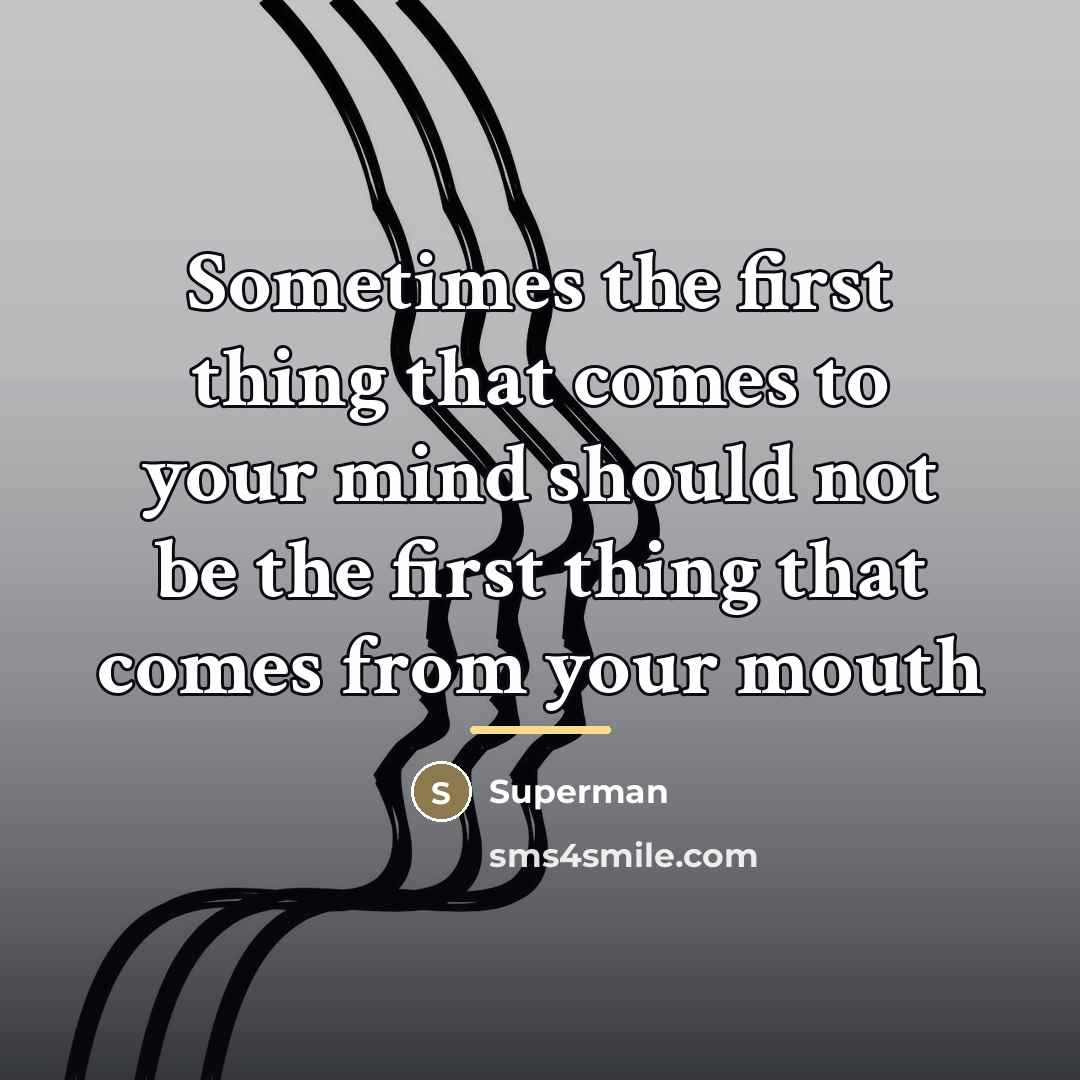 “Sometimes the first thing that comes to your mind should…” quote by Superman