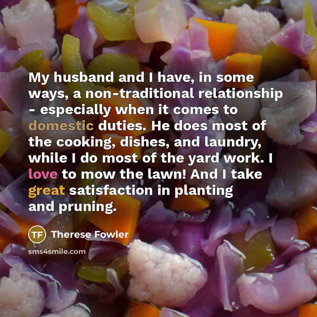 “My husband and I have, in some ways, a non-traditional…” quote by Therese Fowler