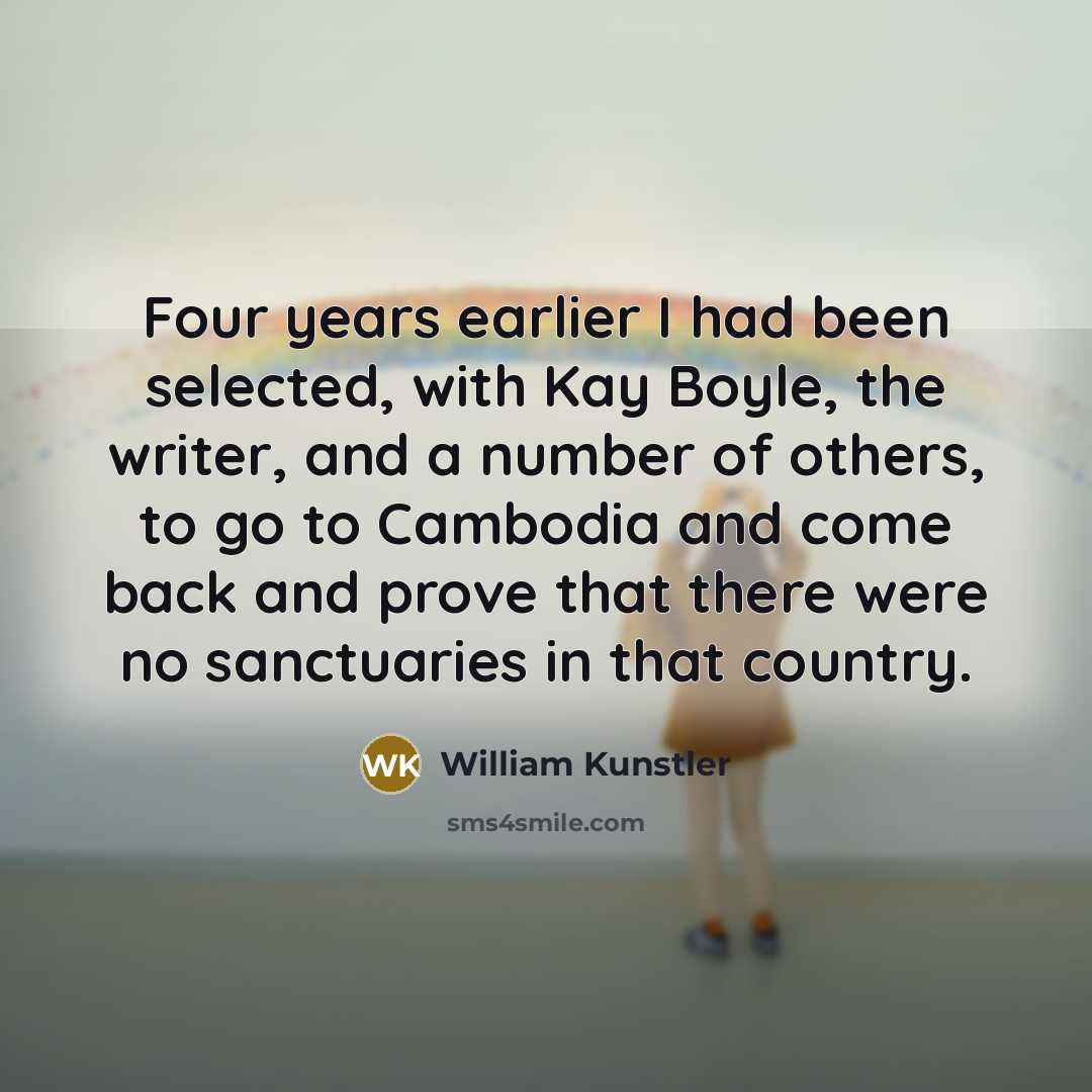 “Four years earlier I had been selected, with Kay Boyle,…” quote by William Kunstler