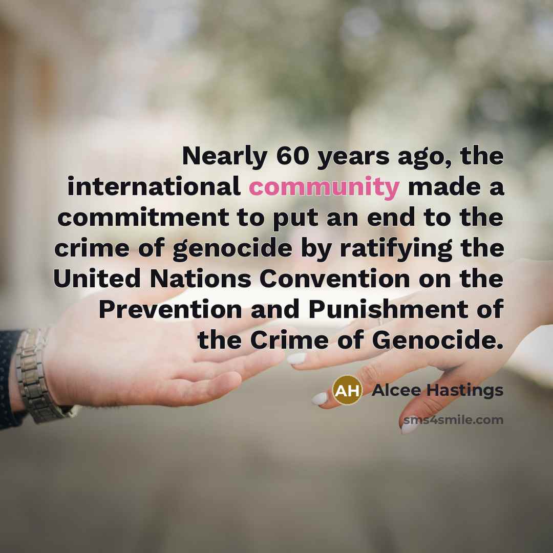 “Nearly 60 years ago, the international community made a commitment…” quote by Alcee Hastings