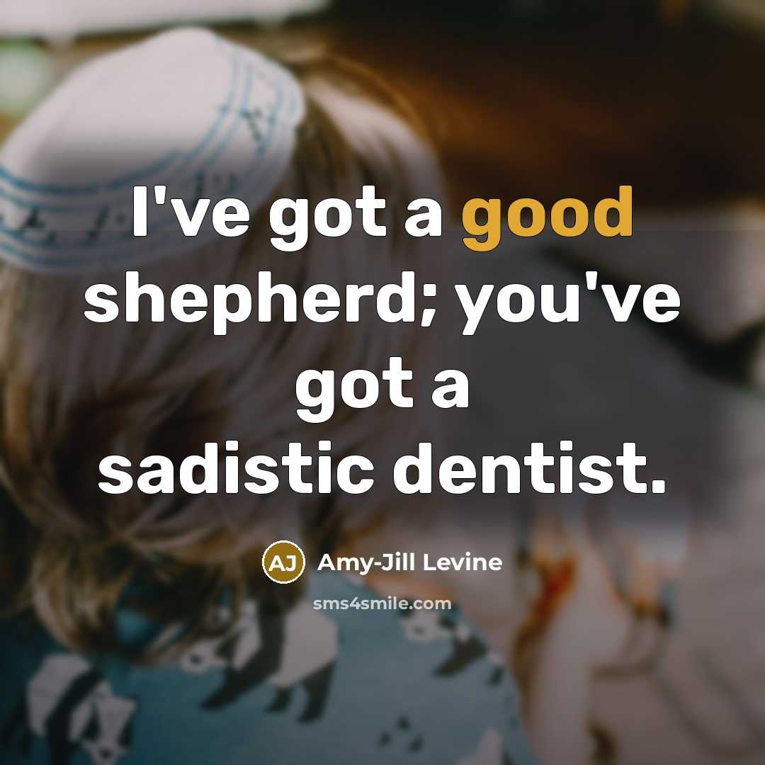 “I've got a good shepherd; you've got a sadistic dentist.…” quote by Amy-Jill Levine