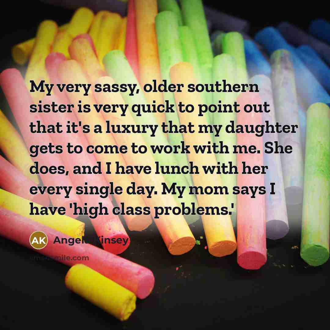 “My very sassy, older southern sister is very quick to…” quote by Angela Kinsey