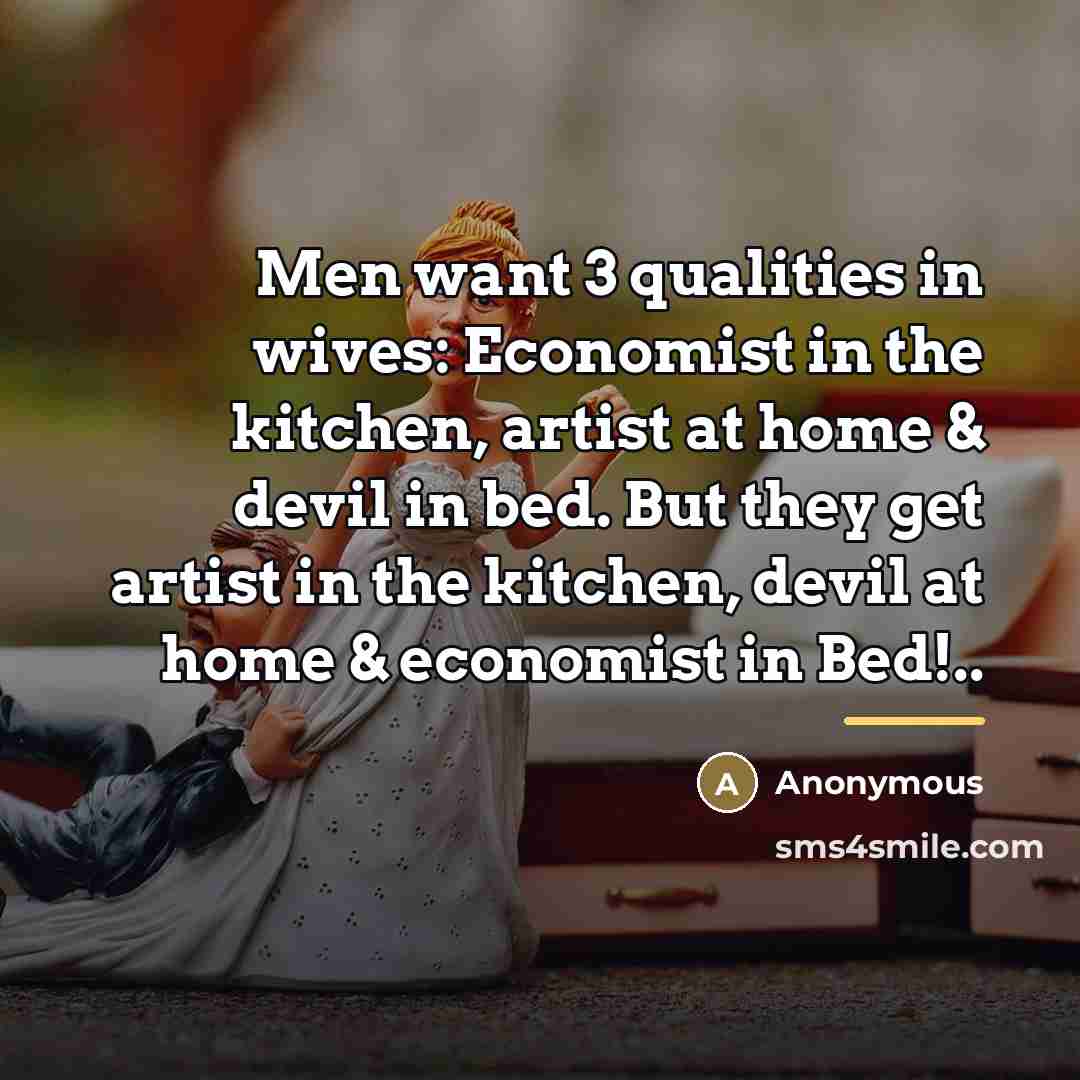 “Men want 3 qualities in wives: Economist in the kitchen,…” quote by Anonymous