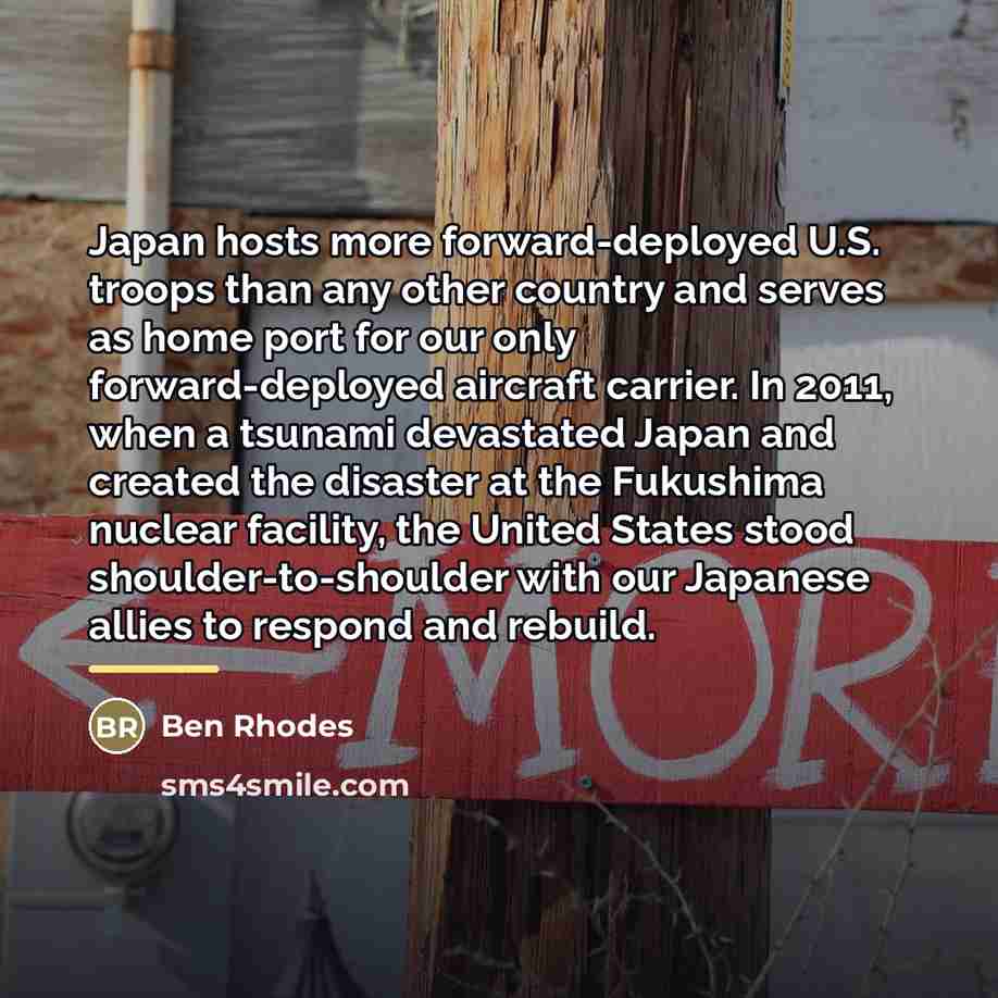 “Japan hosts more forward-deployed U.S. troops than any other country…” quote by Ben Rhodes