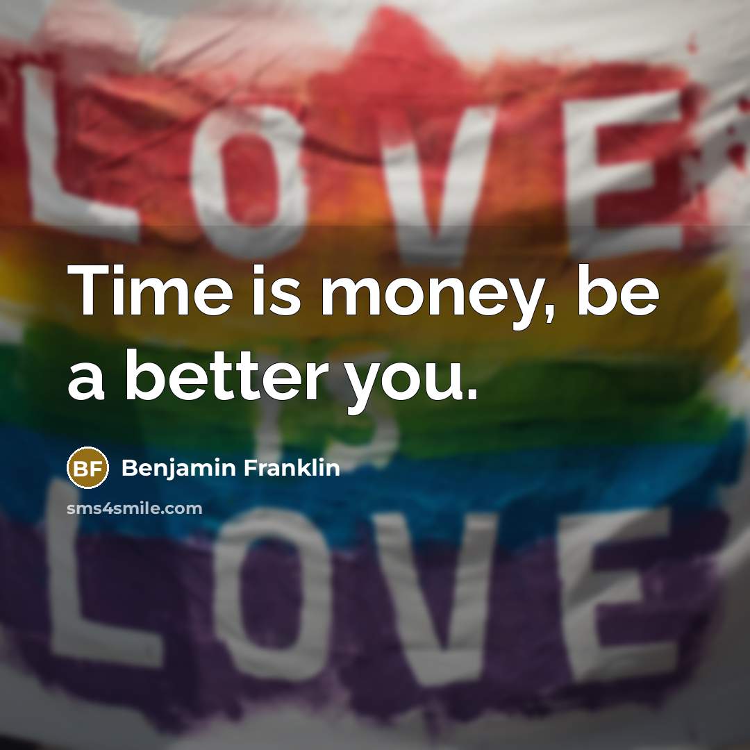 “Time is money, be a better you.…” quote by Benjamin Franklin