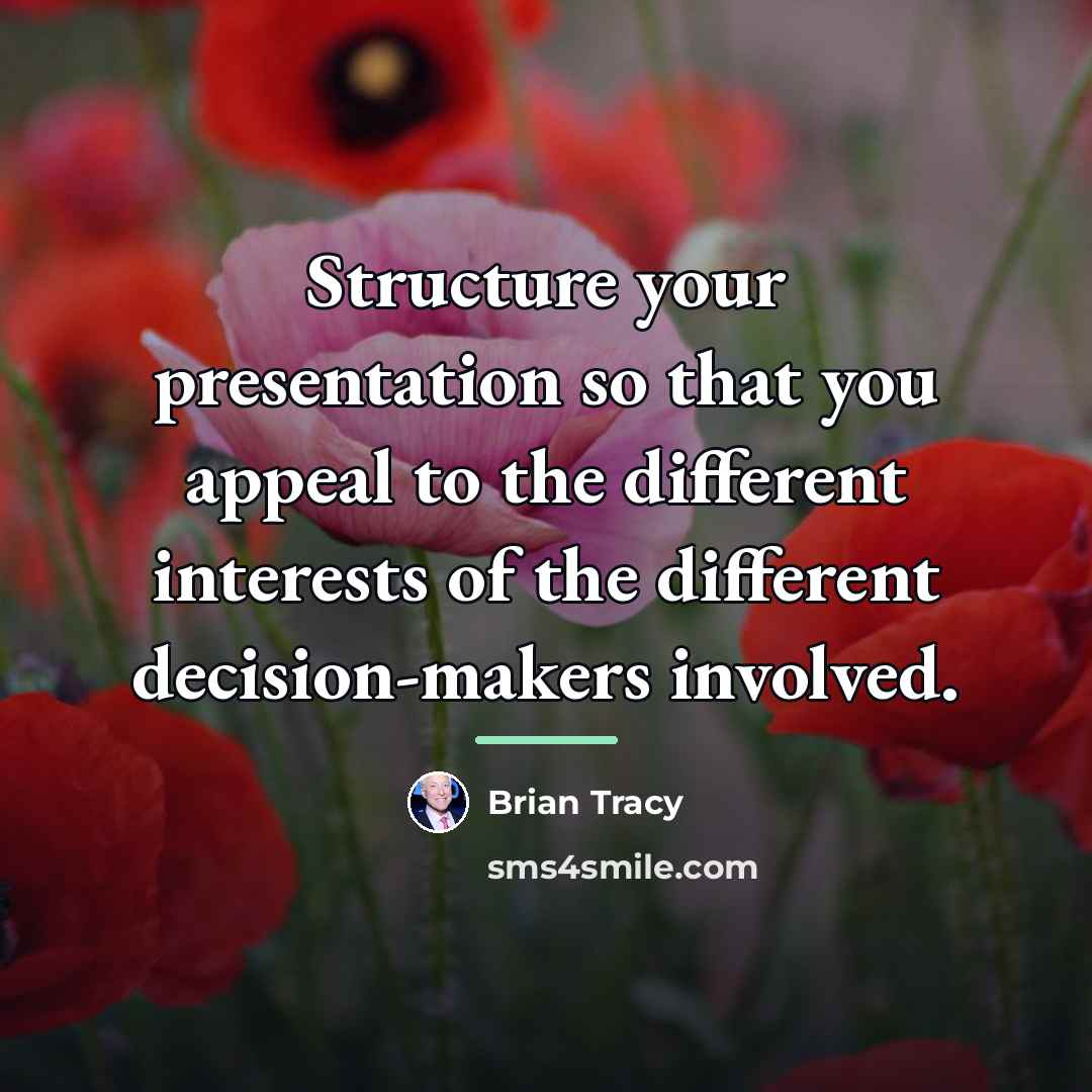 “Structure your presentation so that you appeal to the different…” quote by Brian Tracy