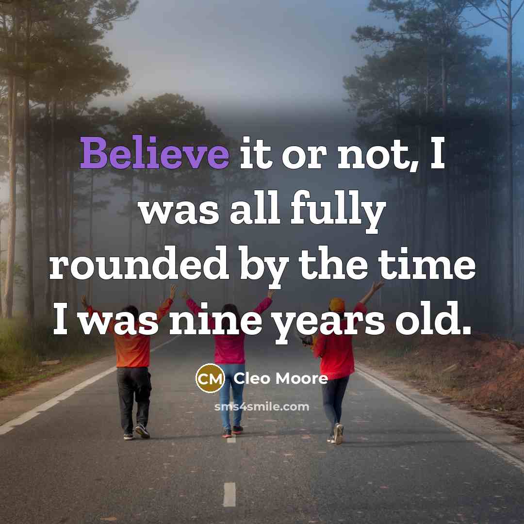 “Believe it or not, I was all fully rounded by…” quote by Cleo Moore