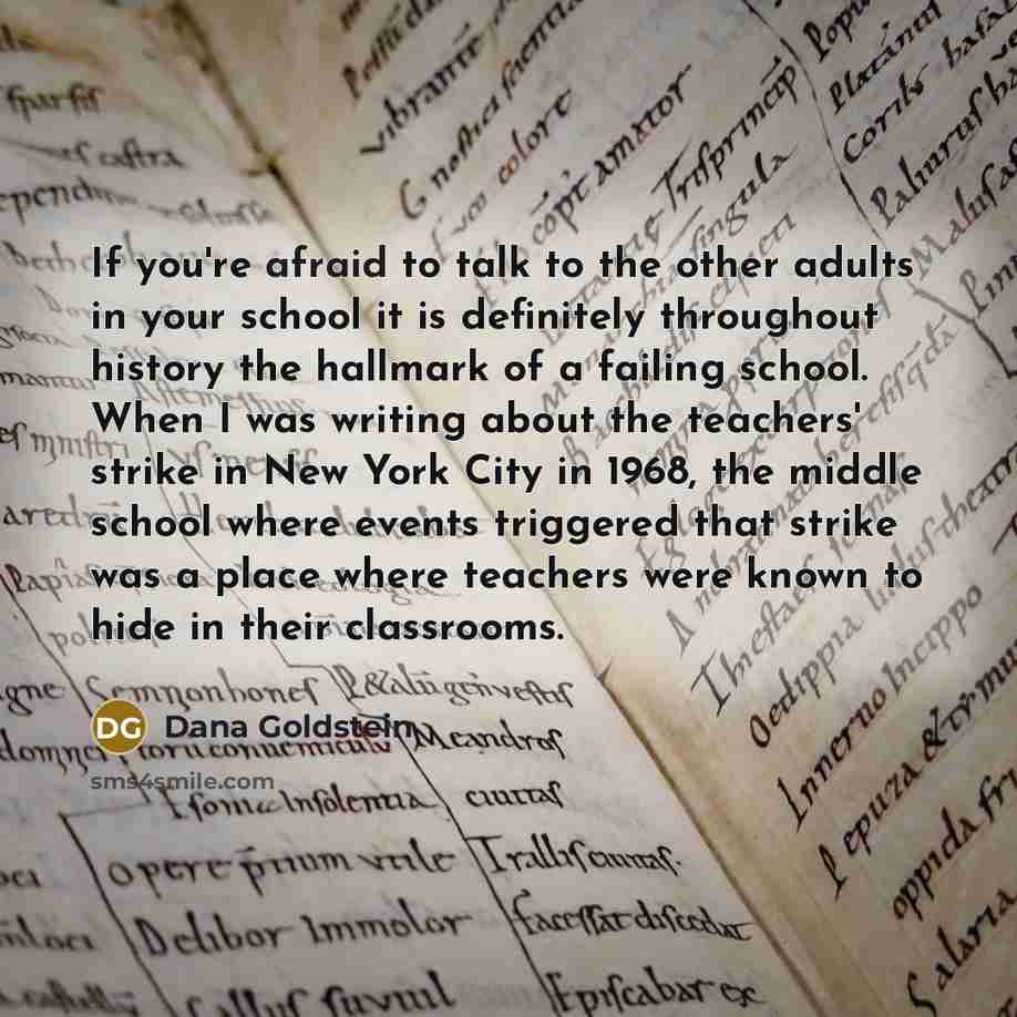 “If you're afraid to talk to the other adults in…” quote by Dana Goldstein