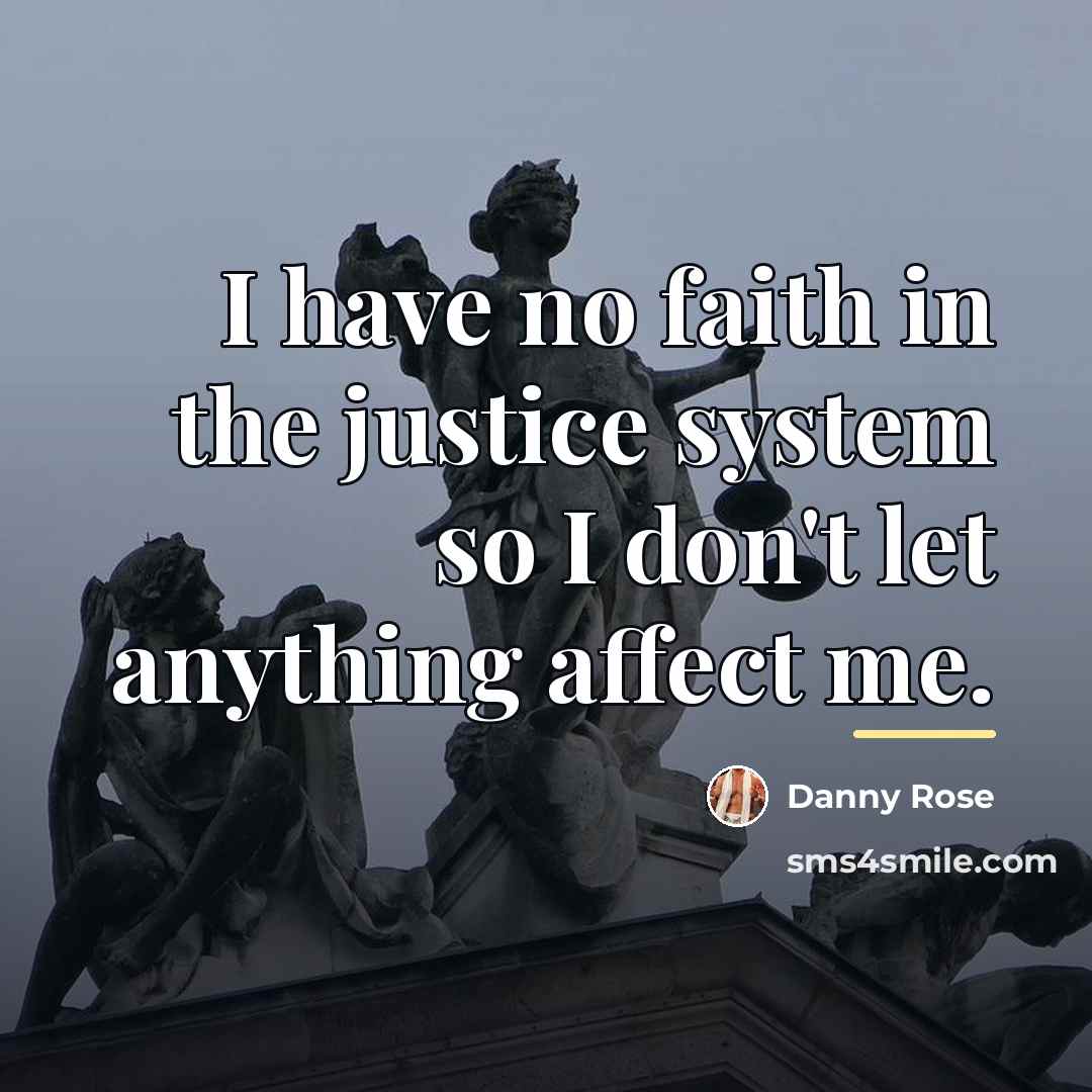 “I have no faith in the justice system so I…” quote by Danny Rose