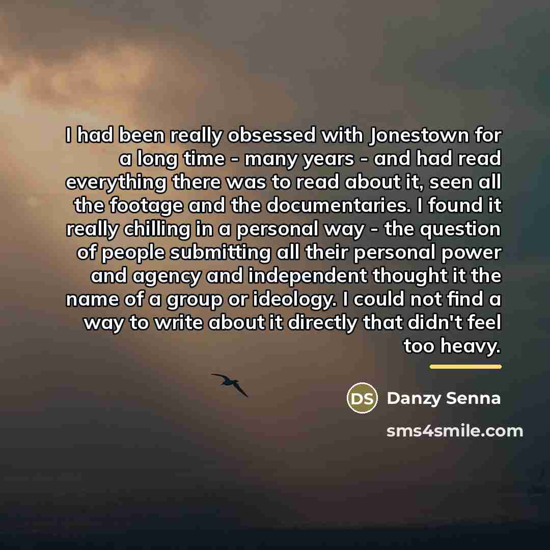 “I had been really obsessed with Jonestown for a long…” quote by Danzy Senna