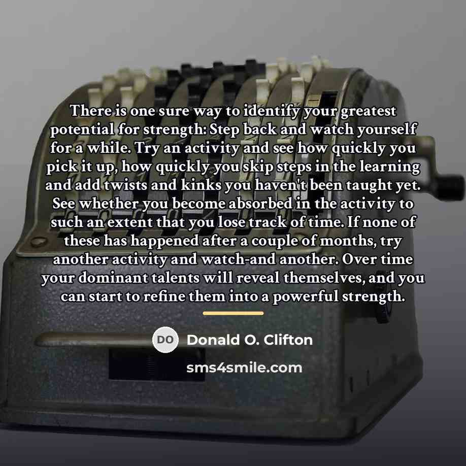 “There is one sure way to identify your greatest potential…” quote by Donald O. Clifton