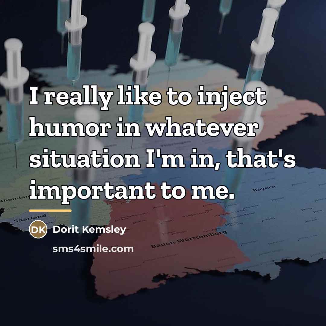 “I really like to inject humor in whatever situation I'm…” quote by Dorit Kemsley