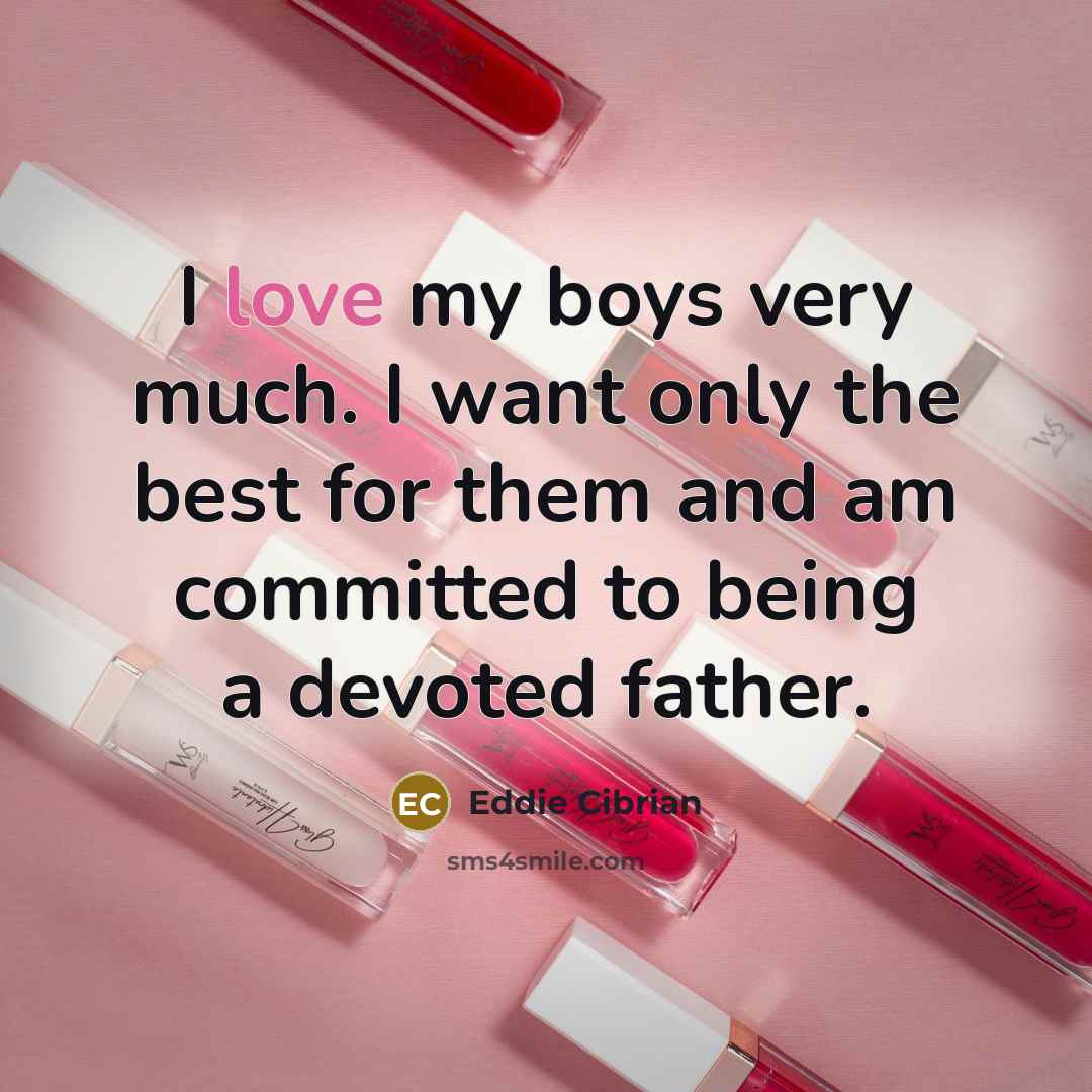 “I love my boys very much. I want only the…” quote by Eddie Cibrian