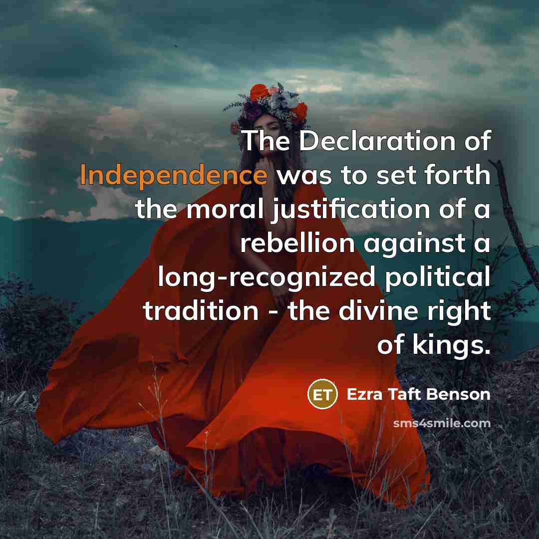 “The Declaration of Independence was to set forth the moral…” quote by Ezra Taft Benson