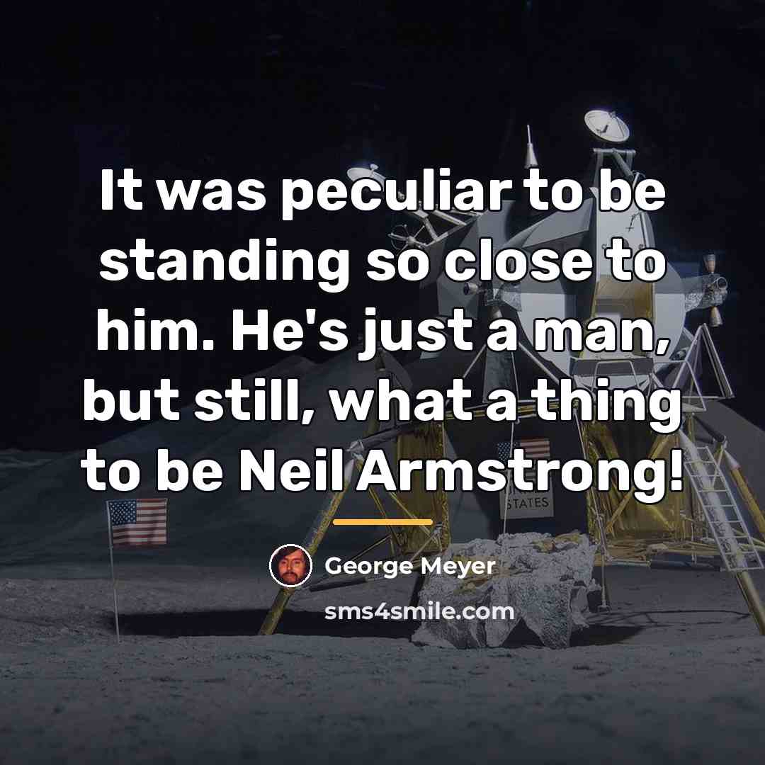 “It was peculiar to be standing so close to him.…” quote by George Meyer