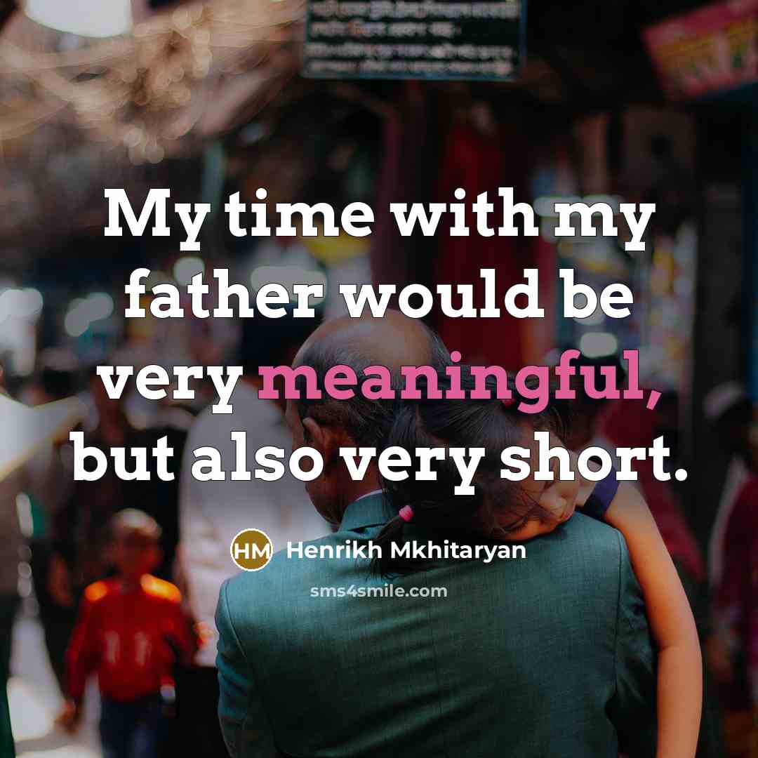 “My time with my father would be very meaningful, but…” quote by Henrikh Mkhitaryan