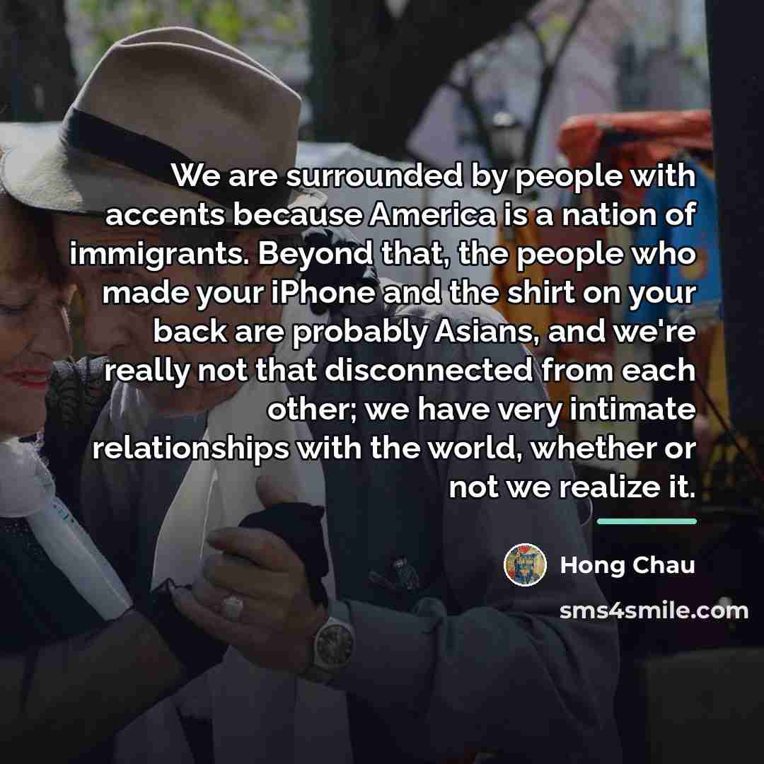 “We are surrounded by people with accents because America is…” quote by Hong Chau