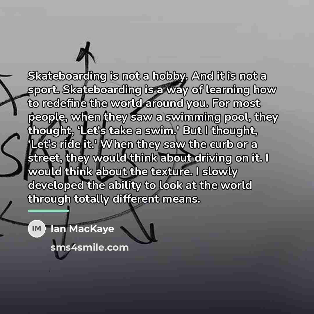 “Skateboarding is not a hobby. And it is not a…” quote by Ian MacKaye