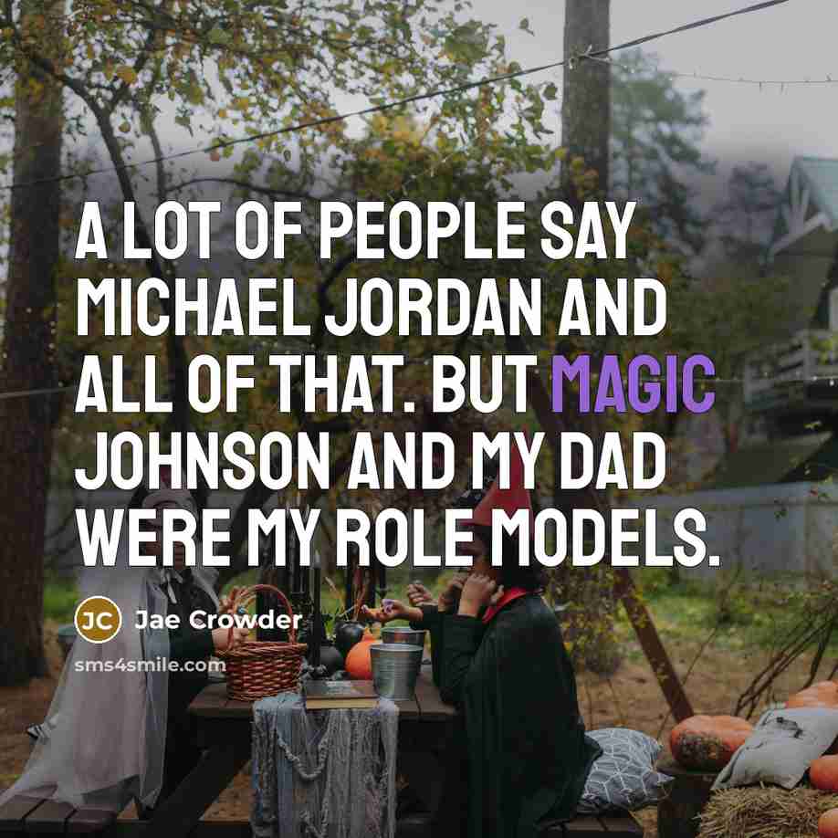 “A lot of people say Michael Jordan and all of…” quote by Jae Crowder