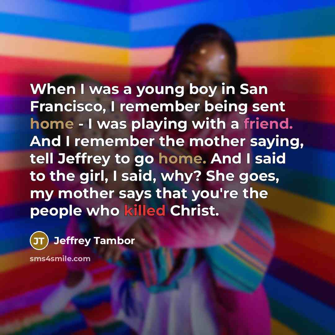 “When I was a young boy in San Francisco, I…” quote by Jeffrey Tambor