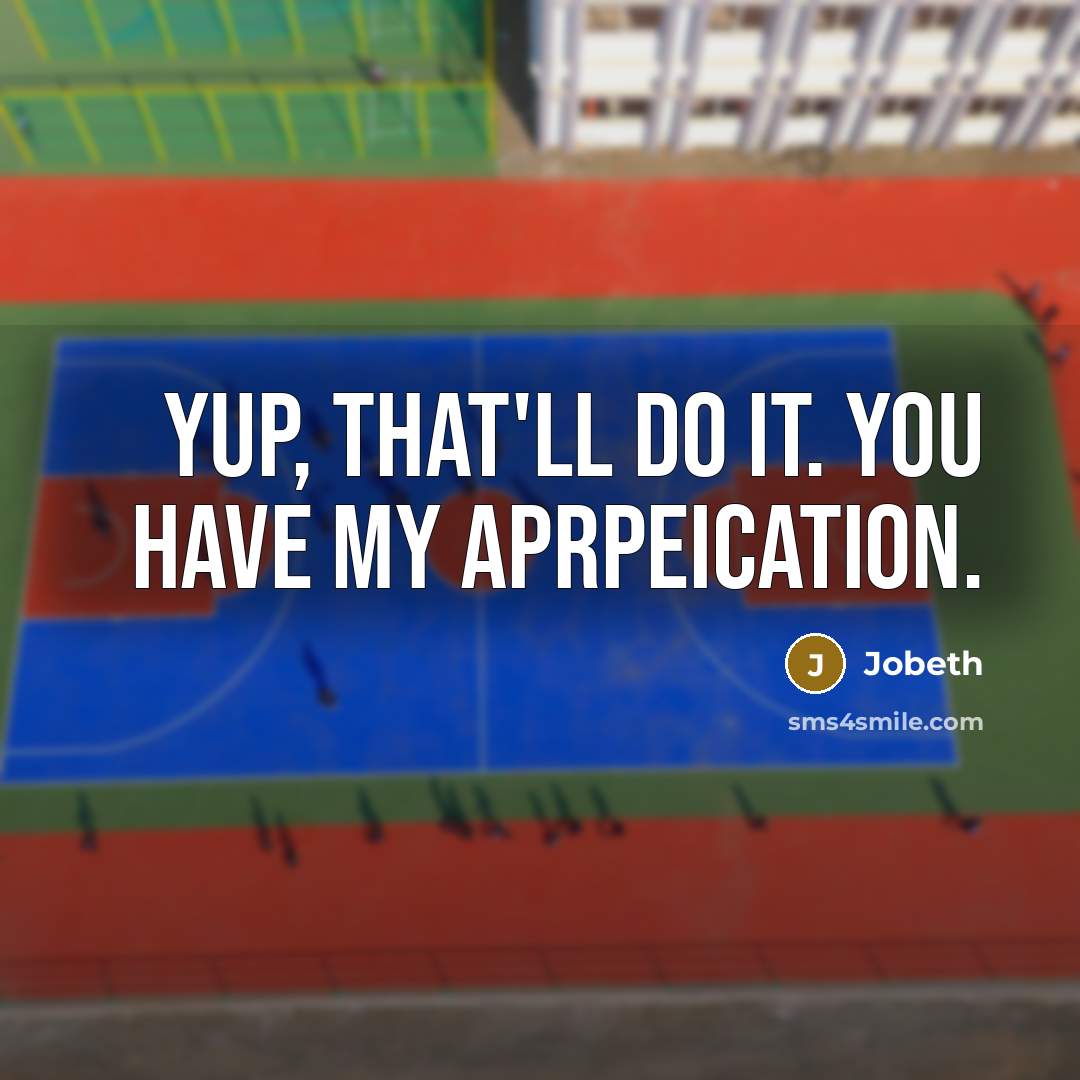 “Yup, that'll do it. You have my aprpeication.” quote by Jobeth