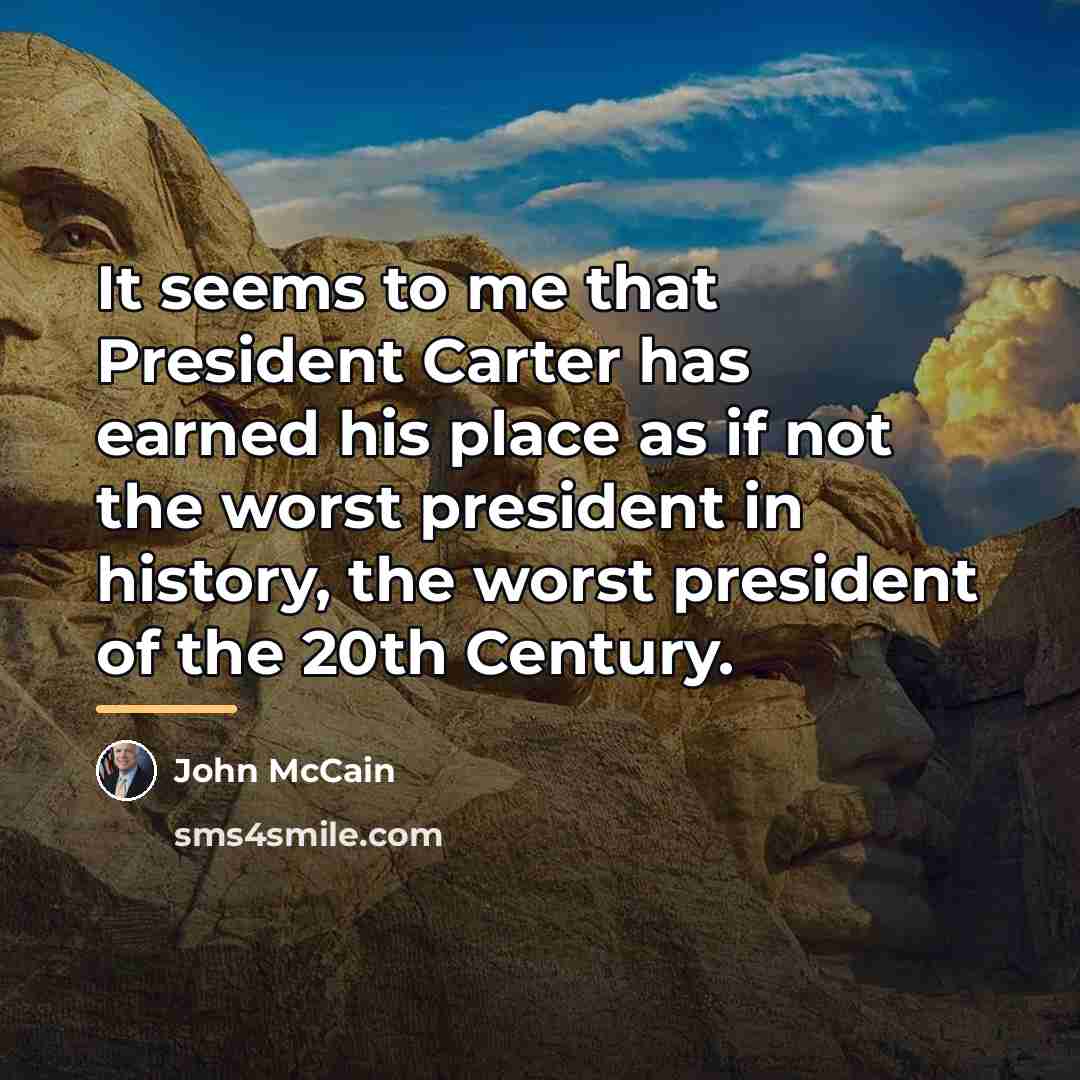 “It seems to me that President Carter has earned his…” quote by John McCain