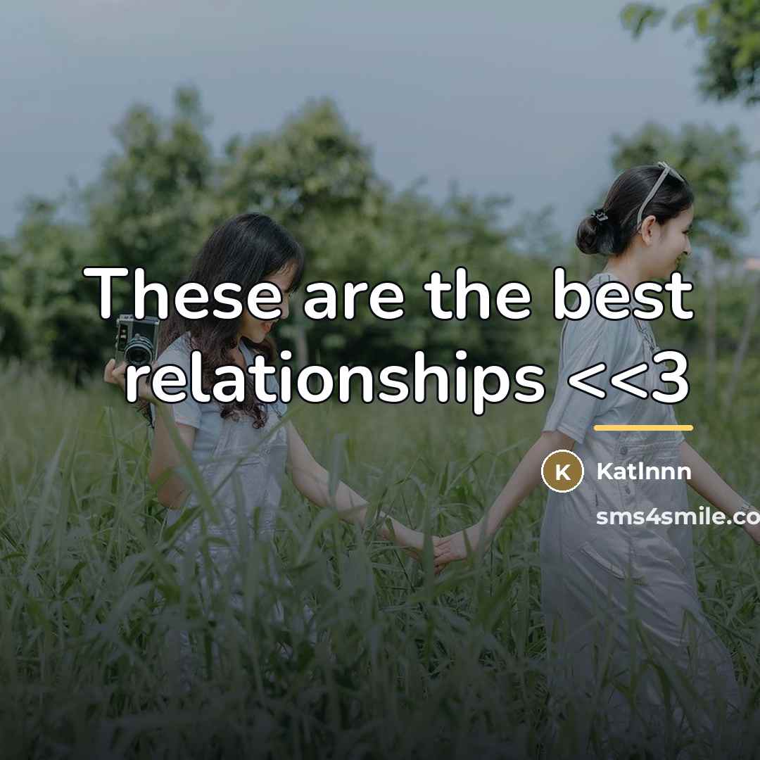 “These are the best relationships…” quote by Katlnnn