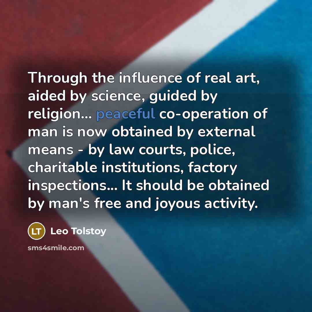 “Through the influence of real art, aided by science, guided…” quote by Leo Tolstoy