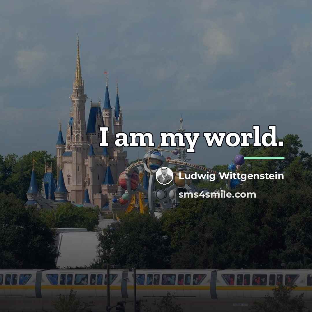 “I am my world.…” quote by Ludwig Wittgenstein