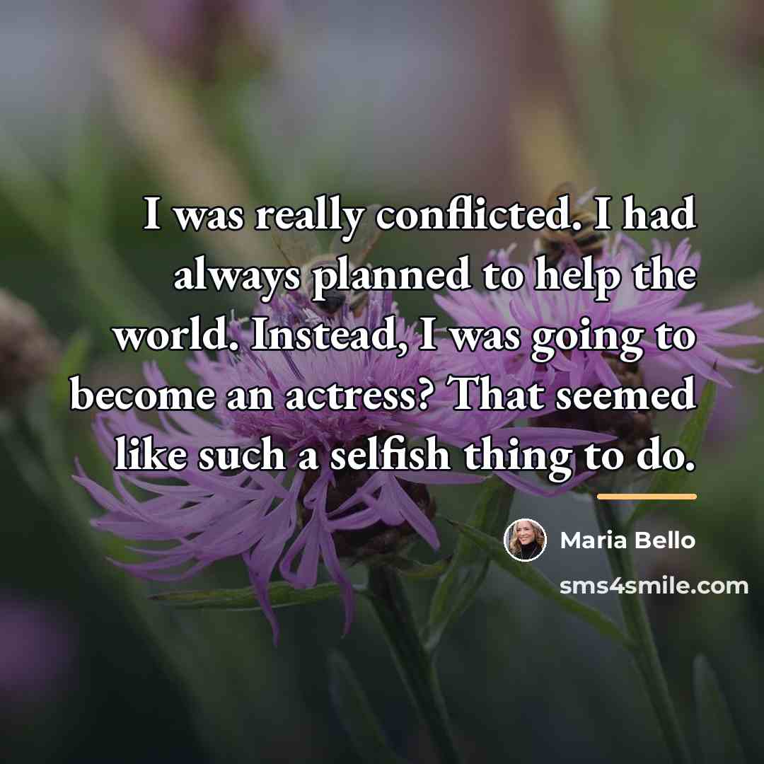 “I was really conflicted. I had always planned to help…” quote by Maria Bello