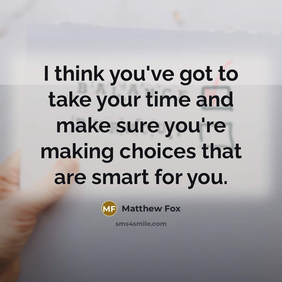“I think you've got to take your time and make…” quote by Matthew Fox