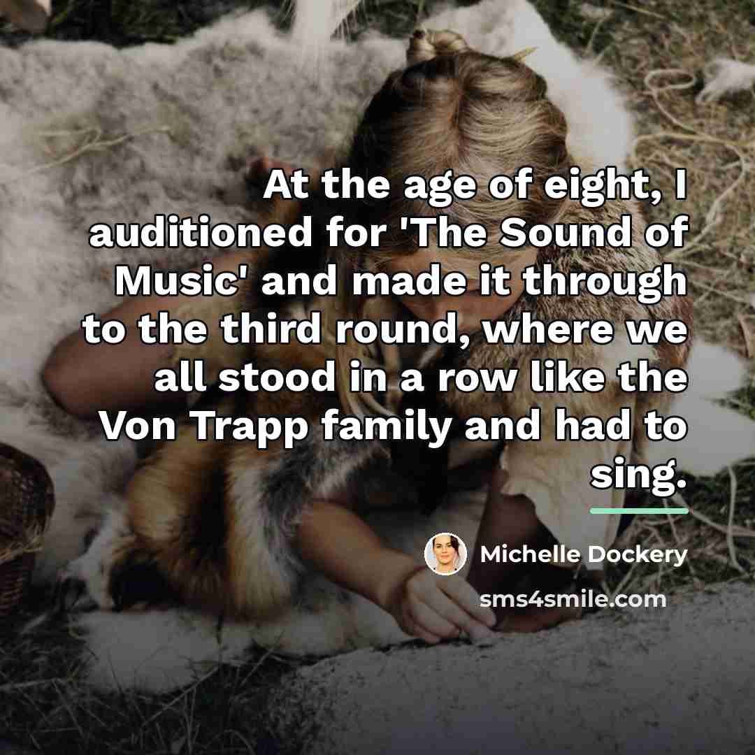 “At the age of eight, I auditioned for 'The Sound…” quote by Michelle Dockery