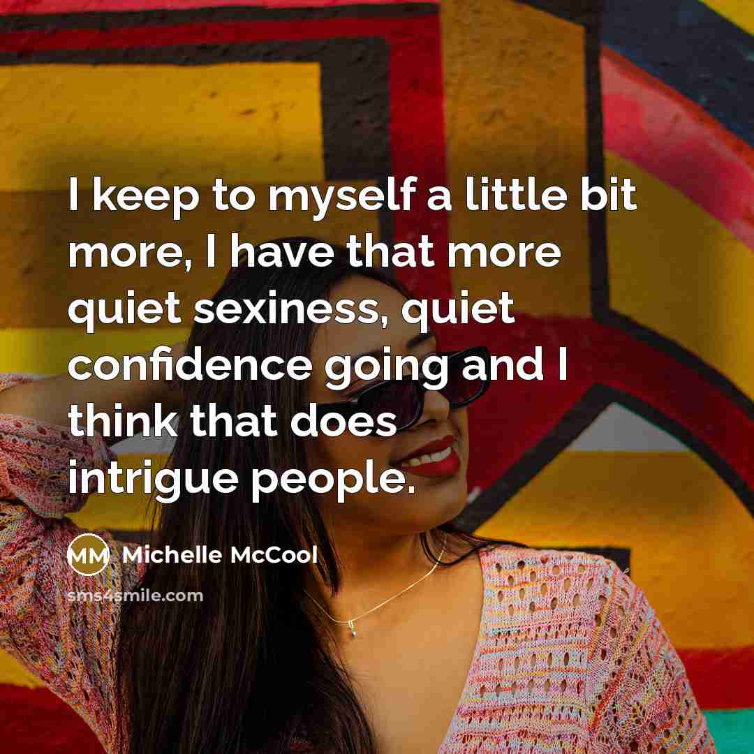 “I keep to myself a little bit more, I have…” quote by Michelle McCool