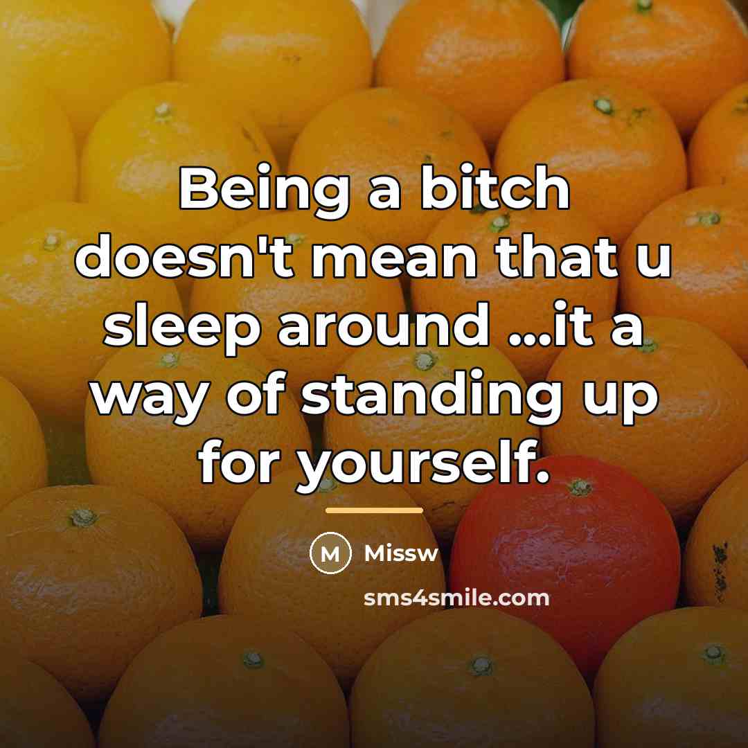 “Being a bitch doesn't mean that u sleep around ...it…” quote by Missw